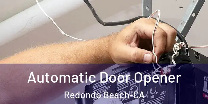 Automatic Door Opener Redondo Beach-CA