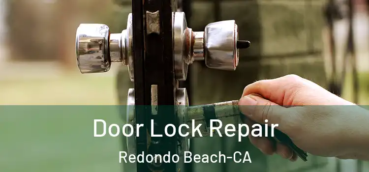 Door Lock Repair Redondo Beach-CA