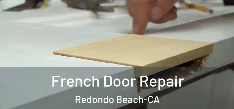  French Door Repair Redondo Beach-CA