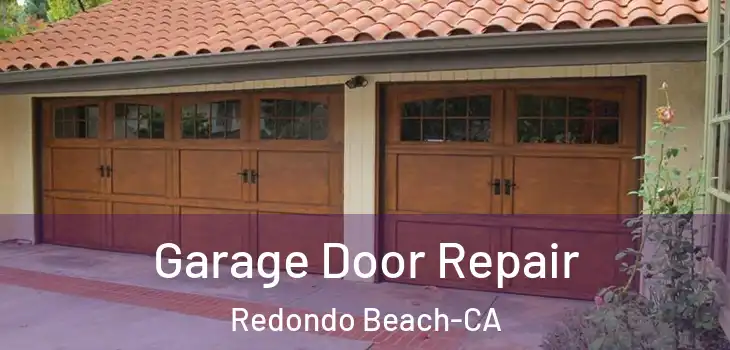  Garage Door Repair Redondo Beach-CA